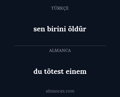 du tötest einem - sen birini öldür