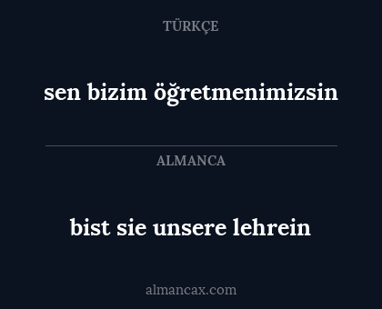 sen bizim öğretmenimizsin - bist sie unsere lehrein