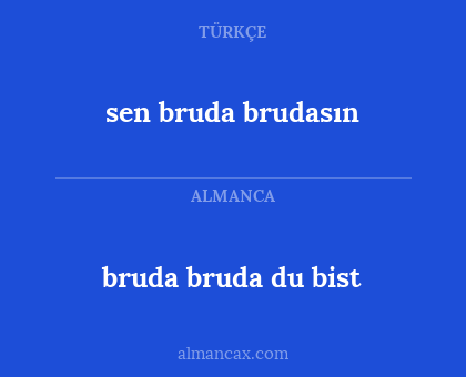 sen bruda brudasın - bruda bruda du bist