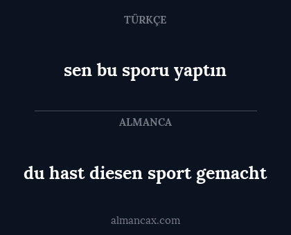 sen bu sporu yaptın - du hast diesen sport gemacht