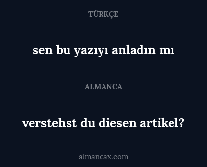 sen bu yazıyı anladın mı - verstehst du diesen artikel?