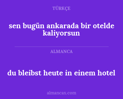 du bleibst heute in einem hotel - sen bugün ankarada bir otelde kaliyorsun