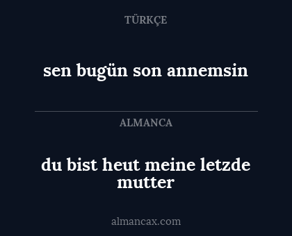 sen bugün son annemsin - du bist heut meine letzde mutter