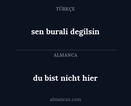 sen burali degilsin - du bist nicht hier