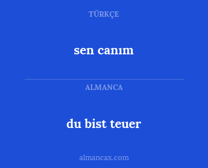 sen canım - du bist teuer