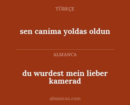 du wurdest mein lieber kamerad - sen canima yoldas oldun