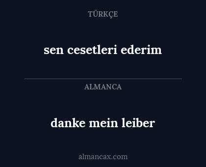 danke mein leiber - sen cesetleri ederim