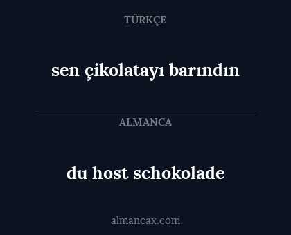 sen çikolatayı barındın - du host schokolade