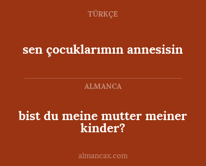 bist du meine mutter meiner kinder? - sen çocuklarımın annesisin