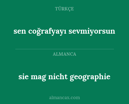 sie mag nicht geographie - sen coğrafyayı sevmiyorsun