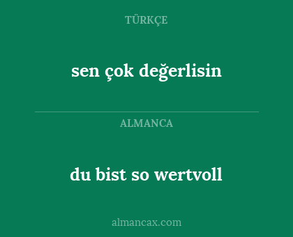 du bist so wertvoll - sen çok değerlisin