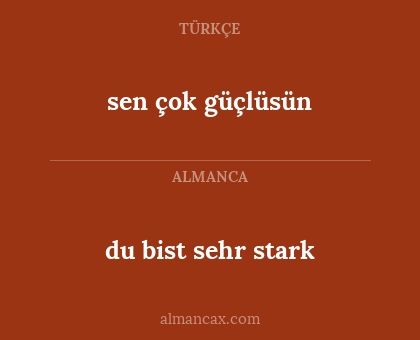 sen çok güçlüsün - du bist sehr stark