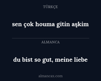 sen çok houma gitin aşkim - du bist so gut, meine liebe