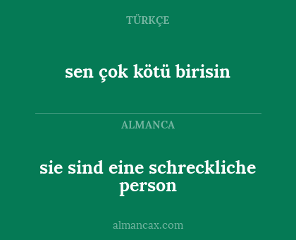 sen çok kötü birisin - sie sind eine schreckliche person