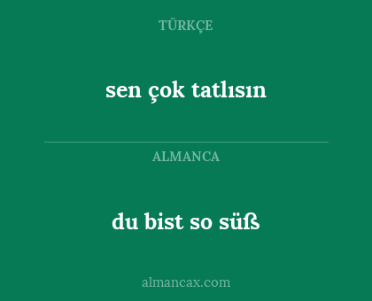 sen çok tatlısın - du bist so süß