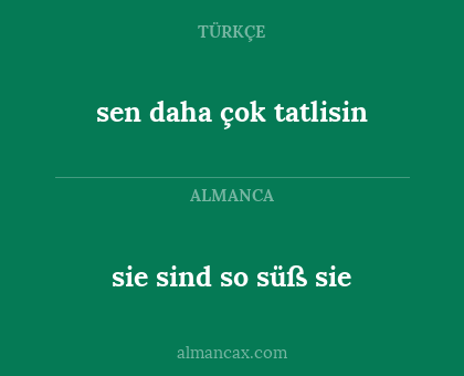 sie sind so süß sie - sen daha çok tatlisin