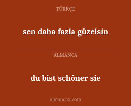 sen daha fazla güzelsin - du bist schöner sie