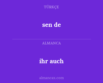 sen de - ihr auch
