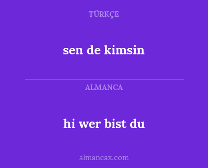sen de kimsin - hi wer bist du