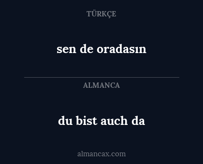 sen de oradasın - du bist auch da