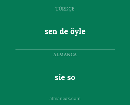 sie so - sen de öyle