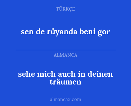 sehe mich auch in deinen träumen - sen de rüyanda beni gor