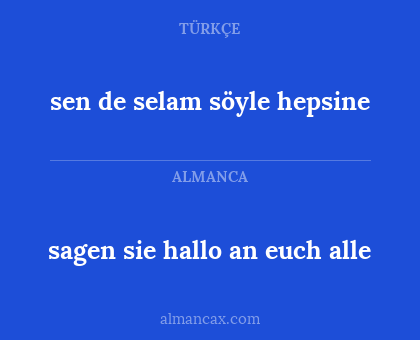 sagen sie hallo an euch alle - sen de selam söyle hepsine