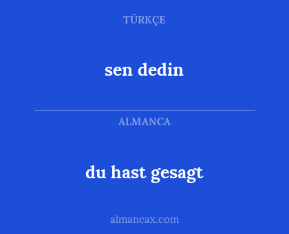 du hast gesagt - sen dedin