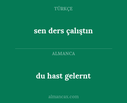du hast gelernt - sen ders çalıştın