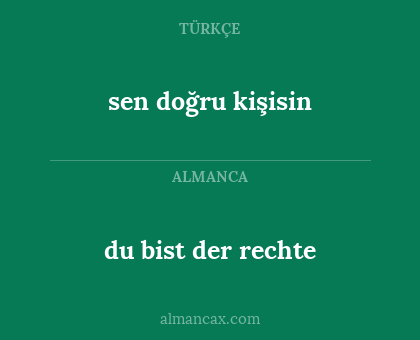 du bist der rechte - sen doğru kişisin