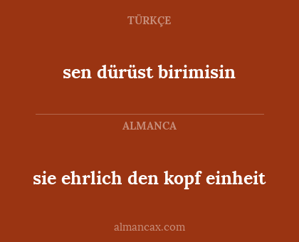 sie ehrlich den kopf einheit - sen dürüst birimisin