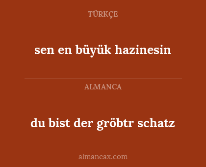 sen en büyük hazinesin - du bist der gröbtr schatz