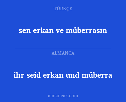 ihr seid erkan und müberra - sen erkan ve müberrasın