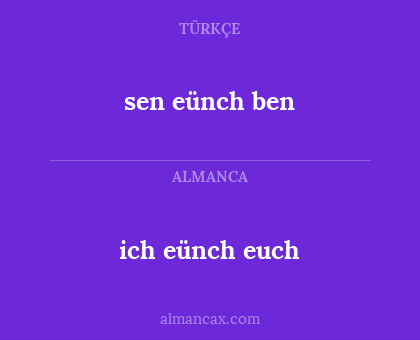 ich eünch euch - sen eünch ben