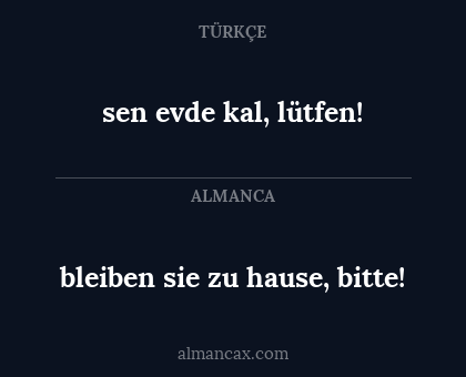 bleiben sie zu hause, bitte! - sen evde kal, lütfen!
