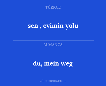 sen , evimin yolu - du, mein weg
