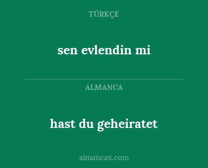hast du geheiratet - sen evlendin mi