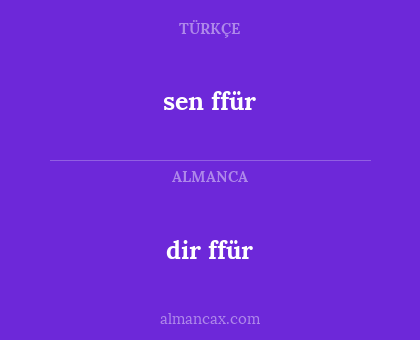 dir ffür - sen ffür