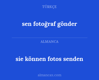 sen fotoğraf gönder - sie können fotos senden