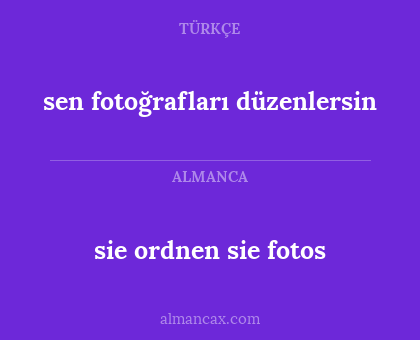 sie ordnen sie fotos - sen fotoğrafları düzenlersin