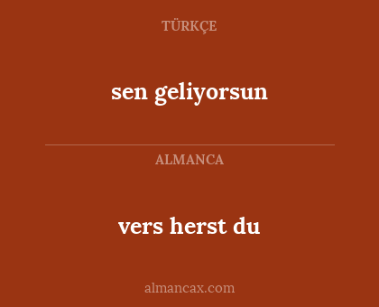 vers herst du - sen geliyorsun