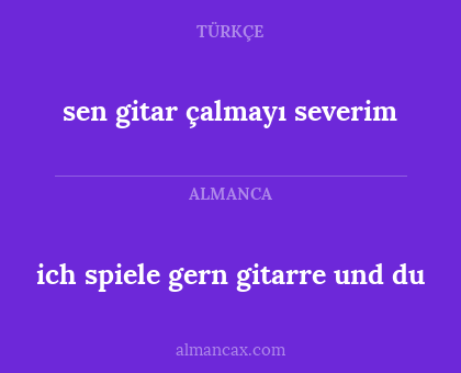 sen gitar çalmayı severim - ich spiele gern gitarre und du