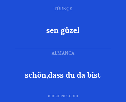 schön,dass du da bist - sen güzel