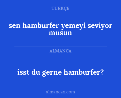 isst du gerne hamburfer? - sen hamburfer yemeyi seviyor musun