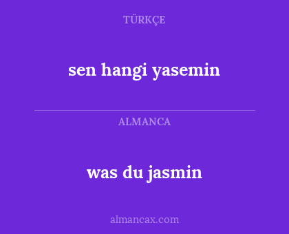 sen hangi yasemin - was du jasmin