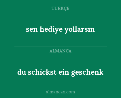 du schickst ein geschenk - sen hediye yollarsın