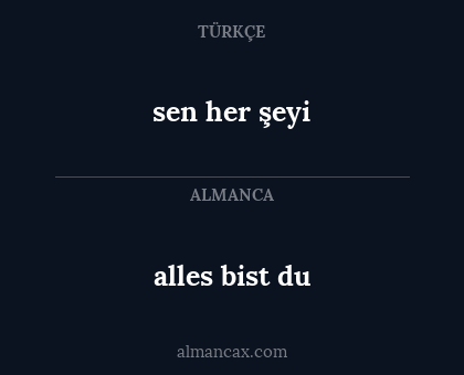 alles bist du - sen her şeyi