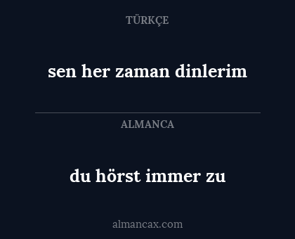 sen her zaman dinlerim - du hörst immer zu