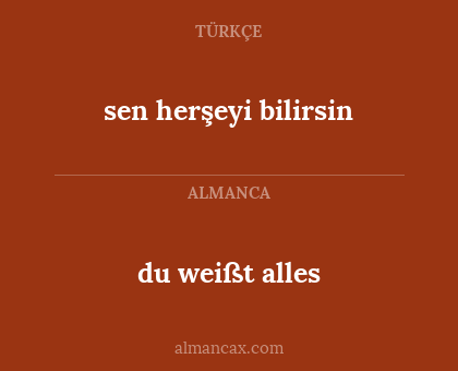 du weißt alles - sen herşeyi bilirsin