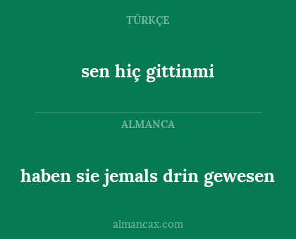 sen hiç gittinmi - haben sie jemals drin gewesen